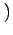 $\displaystyle \left.\vphantom{
\renewedcommand{arraystretch}{1}
\begin{array}{ccc}
0 & 0 & 1
\end{array} }\right)$