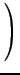 $\displaystyle \left.\vphantom{
\renewedcommand{arraystretch}{1}
\begin{array}...
...& 4443 & 0 \\
-4443 & 0 & 4443 \\
0 & -4443 & -6283
\end{array} }\right)$