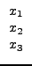 $\displaystyle \begin{array}{c}
x_1 \\
x_2 \\
x_3
\end{array}$