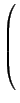 $\displaystyle \left(\vphantom{
\begin{array}{c}
f_1 \\  f_2 \\  \vdots \\  f_n
\end{array} }\right.$